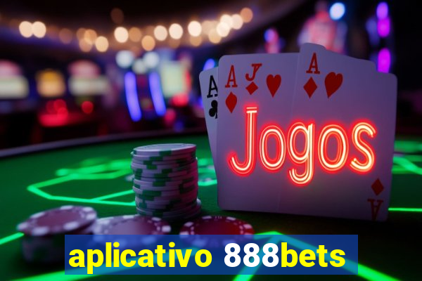 aplicativo 888bets